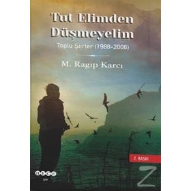Tut Elimden Düşmeyelim - Mehmet Ragıp Karcı