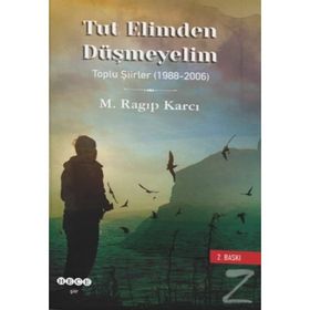 Tut Elimden Düşmeyelim - Mehmet Ragıp Karcı