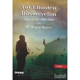 Tut Elimden Düşmeyelim - Mehmet Ragıp Karcı