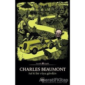 Tut Ki Bir Rüya Gördün-Charles Beaumont