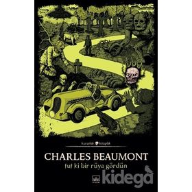Tut Ki Bir Rüya Gördün-Charles Beaumont