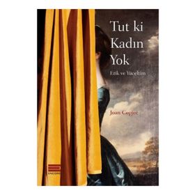 Tut ki Kadın Yok - Joan Copjec