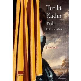 Tut ki Kadın Yok - Joan Copjec