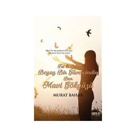 Tut ki Sen Beyaz Bir Güvercindin Ben Mavi Gökyüzü - Murat Bahar