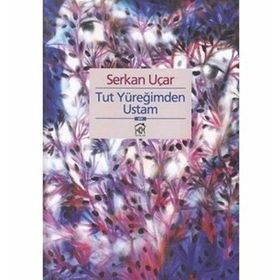 TUT YÜREĞIMDEN USTA - SERKAN UÇAR
