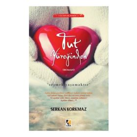 Tut Yüreğinden - Serkan Korkmaz