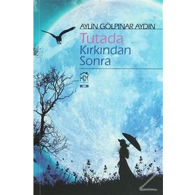 Tutada Kırkından Sonra - Aylin Gölpınar Aydın