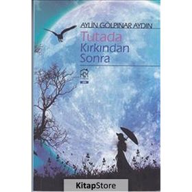 Tutada Kırkından Sonra - Aylin Gölpınar Aydın