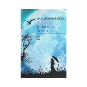 Tutada Kırkından Sonra - Aylin Gölpınar Aydın