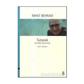 Tutanak - Aptallığın Egemenliği - Yazılar Söyleşiler 5 - Nihat Behram
