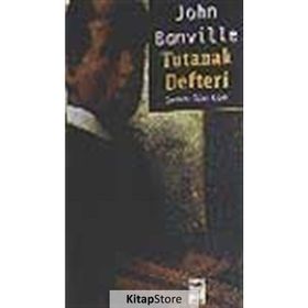Tutanak Defteri - John Banville