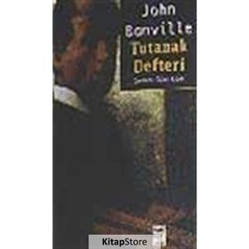 Tutanak Defteri - John Banville
