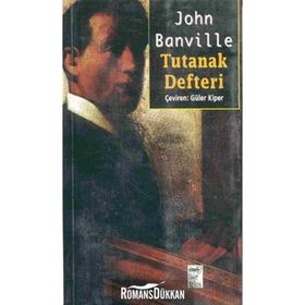 Tutanak Defteri - John Banville