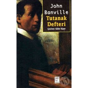 Tutanak Defteri - John Banville