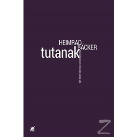 TUTANAK - HEIMRAD BÄCKER