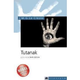 TUTANAK - JEAN-MARIE GUSTAVE LE CLEZIO