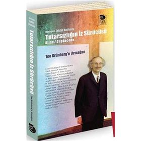 TUTARSIZLIĞIN İZ SÜRÜCÜSÜ DILDE/DÜŞÜNCEDE - ZEKIYE KUTLUSOY