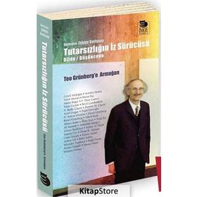 TUTARSIZLIĞIN İZ SÜRÜCÜSÜ DILDE/DÜŞÜNCEDE - ZEKIYE KUTLUSOY