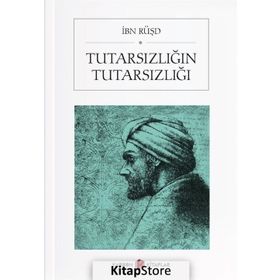 TUTARSIZLIĞIN TUTARSIZLIĞI - İBN RÜŞD