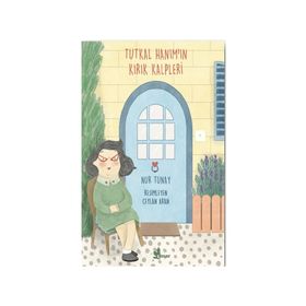 Tutkal Hanım'ın Kırık Kalpleri - Nur Tunay