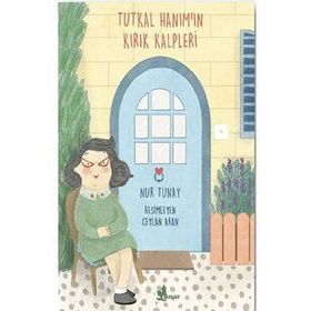 Tutkal Hanım'ın Kırık Kalpleri - Nur Tunay