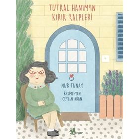 Tutkal Hanım'ın Kırık Kalpleri - Nur Tunay