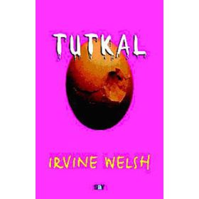 Tutkal - Irvine Welsh