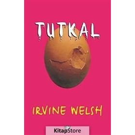 Tutkal - Irvine Welsh