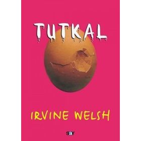 Tutkal - Irvine Welsh