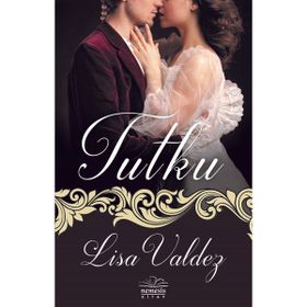 Tutku - Lisa Valdez