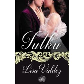 Tutku - Lisa Valdez