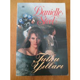 TUTKU YILLARI - DANIELLE STEEL
