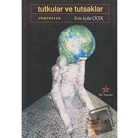 Tutkular ve Tutsaklar - Evin Çiçek