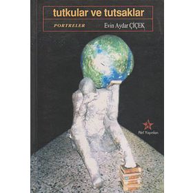 Tutkular ve Tutsaklar - Evin Çiçek
