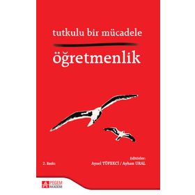 Tutkulu Bir Mücadele Öğretmenlik - Pegem Akademi Yayıncılık