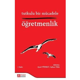 Tutkulu Bir Mücadele Öğretmenlik - Pegem Akademi Yayıncılık