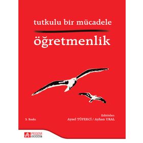 Tutkulu Bir Mücadele Öğretmenlik - Pegem Akademi Yayıncılık