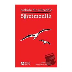 Tutkulu Bir Mücadele Öğretmenlik - Pegem Akademi Yayıncılık