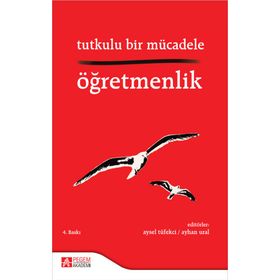 Tutkulu Bir Mücadele Öğretmenlik - Pegem Akademi Yayıncılık