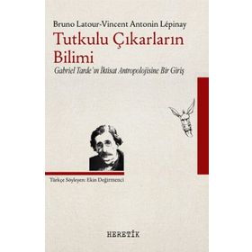 Tutkulu Çıkarların Bilimi - Vincent Antonin Lepinay