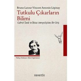 Tutkulu Çıkarların Bilimi - Vincent Antonin Lepinay