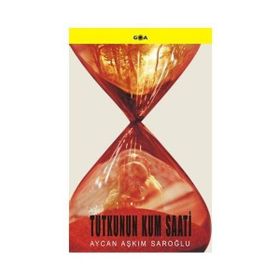 TUTKUNUN KUM SAATI - AYCAN AŞKIM SAROĞLU