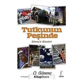 Tutkunun Peşinde Gönenç'in Günceleri - Oral Gönenç