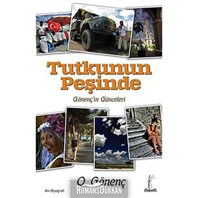 Tutkunun Peşinde Gönenç'in Günceleri - Oral Gönenç