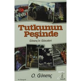 Tutkunun Peşinde Gönenç'in Günceleri - Oral Gönenç