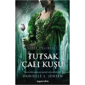 Tutsak Çalı Kuşu - Lanet Üçlemesi 1 - Danielle L. Jensen