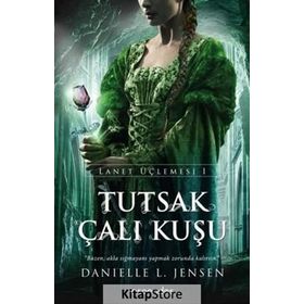 Tutsak Çalı Kuşu - Lanet Üçlemesi 1 - Danielle L. Jensen
