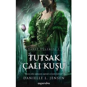 Tutsak Çalı Kuşu - Lanet Üçlemesi 1 - Danielle L. Jensen