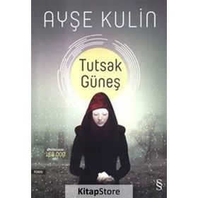 Tutsak Güneş - Ayşe Kulin