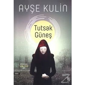 Tutsak Güneş - Ayşe Kulin